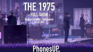 Still... At Their Very Best - Full Show - The 1975 Live - 11/29/23 Vancouver - PhonesUP