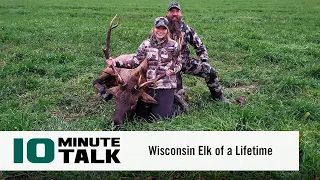#10MinuteTalk - Wisconsin Elk of a Lifetime