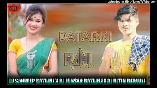 Patarki rani // new nagpuri remix song // mix bay dj Sandeep Batauli !!