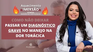 Como não deixar passar um diagnóstico grave no manejo na dor torácica