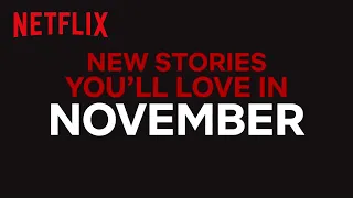 New to Netflix US | November | Netflix