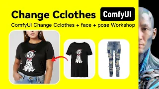 ComfyUI Change Cclothes + Face + Pose Workshop Download and install Tutorial