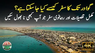 How To Travel To Gwadar From Any City Of Pakistan | Complete Route Guide To Gwadar | Special Report