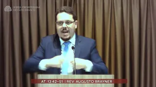 Pregação em Atos 13: 42- 51 | Rev. Augusto Brayner