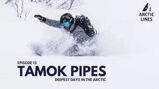 Deepest days in the Arctic - Tamok Pipes l Arctic Lines