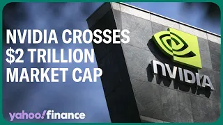 Nvidia crosses $2 trillion market cap for first time