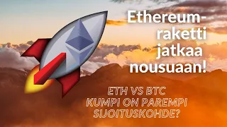 Ethereum-raketti jatkaa nousuaan!