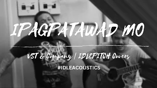 IPAGPATAWAD MO by VST & Company | IDLEPITCH Covers