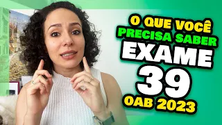 EXAME 39 da OAB 2023 - Tudo o que você precisa saber! Prova da Ordem XXXIX