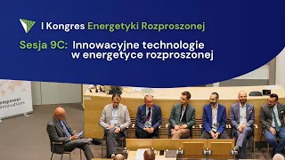 IKER - Sesja 9C: Innowacyjne technologie w energetyce rozproszonej