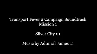 Transport Fever 2 Campaign Soundtrack - Mission 1 Silver City