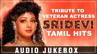 Tribute To Sridevi || Tamil Songs of Sridevi