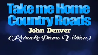 TAKE ME HOME COUNTRY ROADS - John Denver (KARAOKE PIANO VERSION)