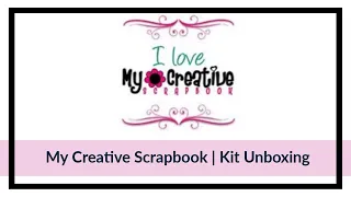 My Creative Scrapbook Kit Unboxing | Guest Designer