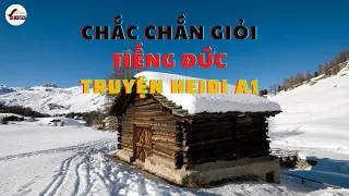 chắc chắn GIỎI TIẾNG ĐỨC nhờ đọc truyện - A1 Heidi