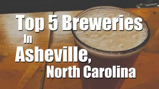 Best 5 Breweries in Asheville, North Carolina