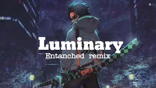 Luminary entanched remix