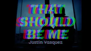 "That Should Be Me" - Justin Vasquez Cover | Justin Bieber | Aesthetic Lyric Video