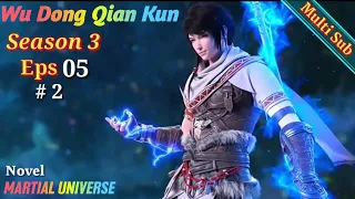 Wu Dong Qian Kun | Martial Universe Season 3 episode 5 Multi Sub #2 || Spoiler 《武动乾坤》 第3季 第5集