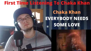 First Time Listening To Chaka Khan / Chaka Khan - Everybody Needs Some Love (Reaction)