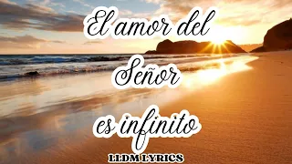 El amor del Señor es infinito LLDM (Con letra + Partitura PDF) 🎼​🎵​🎶​ Alabanzas de amor