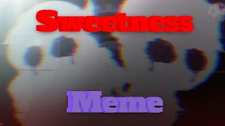 Sweetness Meme ||Ft. Elizabeth and C.C||Collab with ¿?EvanNotFound¿?|| FLASH WARNING