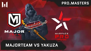 [Matches] Турнир Warface PRO.Masters. Day 2. MajorTeam vs Yakuza