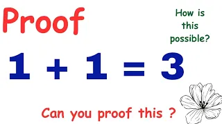 proof 1+1 =3| breaking the rules of mathematics