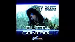 Ty Bless - Outta Control