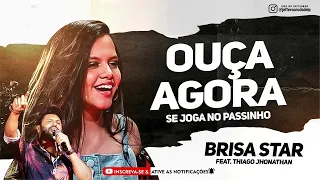 Brisa Star ft. Thiago Jhonathan -  SE JOGA NO PASSINHO  (Videoclipe Oficial) 4K