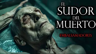 Nunca toques el SUDOR DEL MUERTO | Soy el embalsamador y Trabaje en una Funeraria - Historias Terror