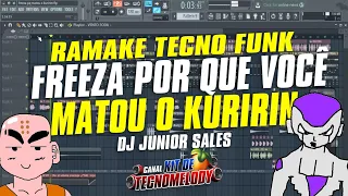 REMAKE TECNOFUNK FREEZA POR QUE VOCÊ MATOU O KURIRIN REMIX DJ JUNIOR SALES (( kitdetecnomelody ))