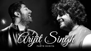 Arijit Singh Mashup - Parth Dodiya | Satranga, O Mahi, Kabira | Best Of Arijit Singh