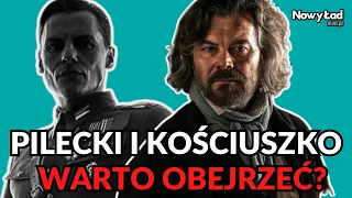 Czy warto zobaczyć Raport Pileckiego? Jak wypada filmowy Tadeusz Kościuszko w filmie Kos?