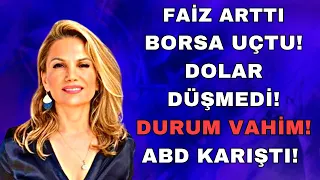 FAİZ ARTTI BORSA UÇTU DOLAR DÜŞMEDİ!! DURUM VAHİM FED KARARI ABD KARIŞTI!