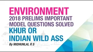 KHUR (INDIAN WILD ASS) | PRELIMS IMPORTANT MODEL QUESTION SOLVED | ENVIRONMENT | EKAM IAS