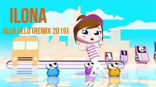 ILONA - ALLO ALLO (Remix 2019)