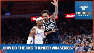 How Can the OKC Thunder Pull Off a Series Win over the Dallas Mavericks?