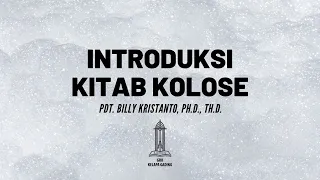 Pdt. Billy Kristanto - Introduksi Kitab Kolose - GRII KG