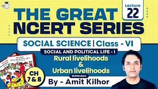 The Great NCERT Series: Social Science Class 6 | Lesson 7 & 8 - Rural & Urban Livelihoods | UPSC