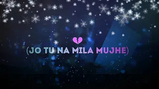 Asim Azhar - Jo Tu Na Mila | lyrics | ETC