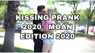 NEW KISSING PRANK 2020 | Moan Edition 2020 | Prank Invasion 2020