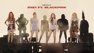 2NE1 ft. Blackpink - I Am The Best x Kill This Love Coachella 2022 Mashup