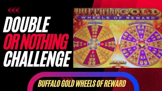 BUFFALO GOLD WHEELS OF REWARD SLOT MACHINE!  Double or Nothing Challenge!