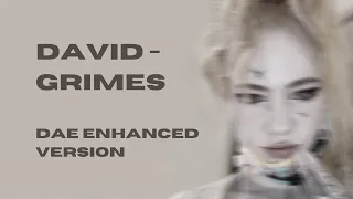 david - grimes (DÆZED ENHANCED VERSION)