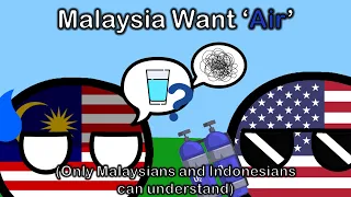 Malaysia Want 'Air' | Countryballs Animation [Only Malaysians and Indonesians can understand]