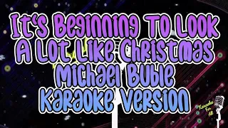 It's Beginning To Look A Lot Like Christmas - Michael Buble (Karaoke Version)