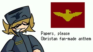 How I hear Obristan's anthem (or theme) [papers, please]