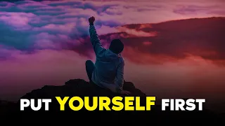 PUT YOURSELF FIRST | Motivational Video for Success