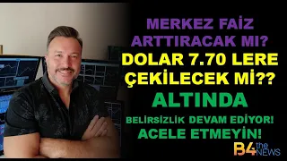 Merkezbankası faiz kararını bekleyen Dolar 7.70 lere çekilir mi? Altında belirsizlik sürüyor!